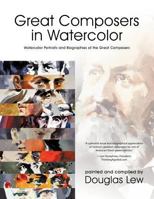 Great Composers in Watercolor 1426934378 Book Cover