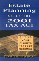 Estate Planning After the 2001 Tax Act: Guiding Your Clients Through the Changes (Bloomberg Professional Library) 1576601218 Book Cover