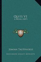 Quits: A Novel, Volume 1 1278658351 Book Cover