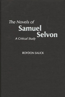The Novels of Samuel Selvon: A Critical Study (Contributions to the Study of World Literature) 0313316368 Book Cover