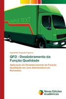 QFD - Desdobramento da Função Qualidade: Aplicação do Desdobramento da Função Qualidade em uma distribuidora de Remédios 6202171421 Book Cover