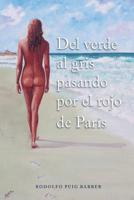 Del verde al gris pasando por el rojo de París 1980561117 Book Cover