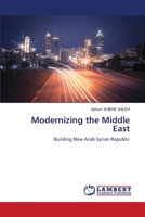 Modernizing the Middle East 6205508753 Book Cover