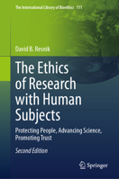 The Ethics of Research with Human Subjects: Protecting People, Advancing Science, Promoting Trust 3031827562 Book Cover