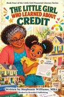 Little Girl Who Learned about Credit : A Financial Literacy Story about Borrowing, Repayment, Trust, and Interest 1969369396 Book Cover