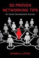50 Proven Networking Tips for Career Development Success 0615653227 Book Cover