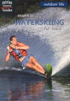 Essential Waterskiing for Teens 0516233599 Book Cover