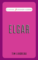 Classic FM Handy Guides: Elgar 1783961996 Book Cover
