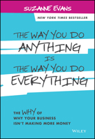 The Way You Do Anything is the Way You Do Everything 1118714261 Book Cover