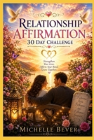 Relationship Affirmations: 30 Day Challenge 1729265677 Book Cover