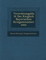 Verordnungsblatt Des K Niglich Bayerischen Kriegsministeriums 1145129714 Book Cover