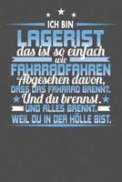 Ich Bin Lagerist Das Ist So Einfach Wie Fahrradfahren. Abgesehen Davon, Dass Das Fahrrad brennt. Und Du Brennst. Und Alles Brennt. Weil Du In Der H�lle Bist.: Punktiertes Notizbuch mit 120 Seiten zum  1096964988 Book Cover