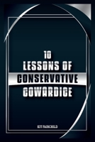 10 Lessons of Conservative Cowardice 1957837772 Book Cover