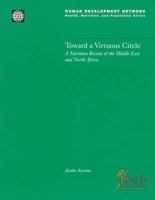 Towards a Virtuous Circle: A Nutrition Review of the Middle East and North Africa 0821345575 Book Cover