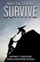 Only Da Strong Survive 1548027642 Book Cover