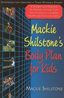 MacKie Shilstone's Body Plan for Kids: Strategies for Creating a Team-Winning Effort 1681629054 Book Cover