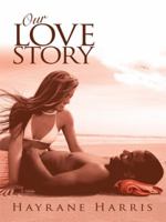 Our Love Story 1434373835 Book Cover