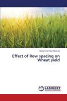 Effect of Row spacing on Wheat yield 3659615285 Book Cover