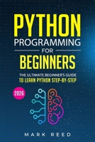 Python Programming for Beginners: The Ultimate Beginner's Guide to Learn Python Programming Step-by-Step (Computer Programming) B0HJHW68ZP Book Cover