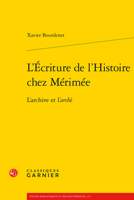 L'ecriture De L'histoire Chez Merimee: L'archive Et L'arche (Merimee, 1) 2406128040 Book Cover