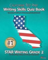 California Test Prep Writing Skills Quiz Book Star Writing Grade 2: Covers Revising, Editing, Vocabulary, and Grammar 1481970925 Book Cover