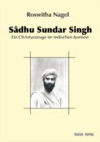Sâdhu Sundar Singh: Ein Christuszeuge im indischen Kontext 3828885969 Book Cover