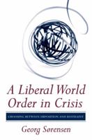 A Liberal World Order in Crisis 0801450225 Book Cover