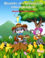 Mundo de animales encantador - Libro De Colorear Para Niños: ANIMALES MARINOS, ANIMALES DE GRANJA, ANIMALES DE LA SELVA, ANIMALES DEL BOSQUE Y ANIMALES DEL CIRCO B08P8MYQN2 Book Cover