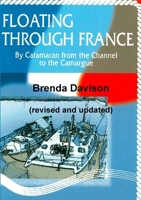Floating Through France (revised and updated) 1471044505 Book Cover