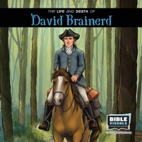 The Life and Death of DAVID BRAINERD (Visualized Story Family Format) 164104134X Book Cover