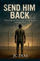 Send Him Back B0FQKG4PL9 Book Cover