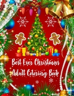 Best Ever Christmas Adult Coloring Book: A Festive Christmas Colouring Wonderland of Snowmen, Ice Skates, and Quirky Critters on High-Quality 50 Pages Illustration Christmas colouring book for adult 1706162383 Book Cover