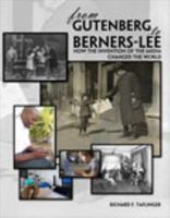 From Gutenberg to Berners-Lee: How the Invention of the Media Changed the World 0757593119 Book Cover
