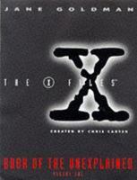 The X-Files Book of the Unexplained: Volume 1