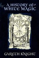 A History of White Magic 1908011041 Book Cover