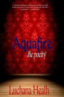 Aquafire the Poetry 1492784931 Book Cover