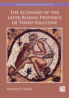 The Economy of the Later Roman Province of Third Palestine (English and French Edition) 1803278072 Book Cover