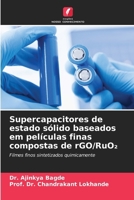 Supercapacitores de estado sólido baseados em películas finas compostas de rGO/RuO2 (Portuguese Edition) 6209976638 Book Cover