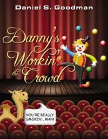 Danny's Workin' the Crowd 0741474263 Book Cover