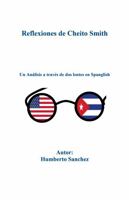 Reflexiones de Cheito Smith: Un Análisis a través de dos lentes en spanglish 1636848877 Book Cover