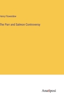 The Parr and Salmon Controversy 1358790833 Book Cover