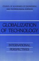 Globalization of Technology: International Perspectives 0309038421 Book Cover
