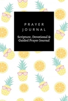 Prayer Journal, Scripture, Devotional & Guided Prayer Journal: Tropic Fruit Pineapple Orange  design, Prayer Journal Gift, 6x9, Soft Cover, Matte Finish B083XSZKZM Book Cover