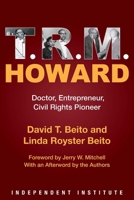 T. R. M. Howard: Doctor, Entrepreneur, Civil Rights Pioneer 1598133136 Book Cover