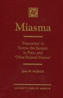 Miasma: 'Haecceitas' in Scotus, the Esoteric in Plato, and 'Other Related Matters' 0761804536 Book Cover