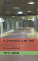 Im Zweifelsfall ist es Mord: Kurzgeschichten (German Edition) B0HGBQN2JV Book Cover