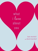 What I Love About You 0767923154 Book Cover