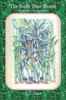 The Bush That Shook: Telling Miss Georgia's Story 1438955103 Book Cover