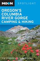 Oregon's Columbia River Gorge Camping & Hiking (Moon Spotlight) 1598805746 Book Cover
