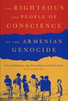 The Righteous and People of Conscience of the Armenian Genocide B0CW5DTRF9 Book Cover